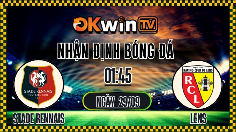 OKWINTV - Nhận định Stade Rennais vs RC Lens 29/9/2025 Ligue 1