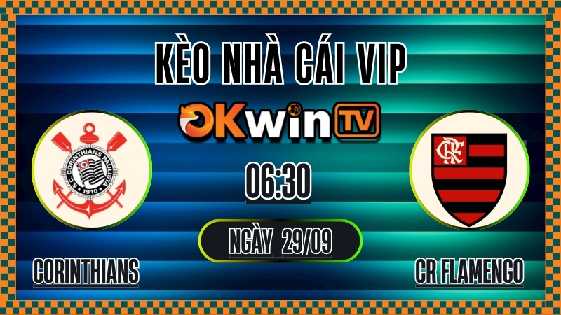 OKWINTV - Kèo nhà cái Corinthians vs CR Flamengo, nhận định tỷ lệ kèo bóng đá Brazil Serie A 29/9/2025