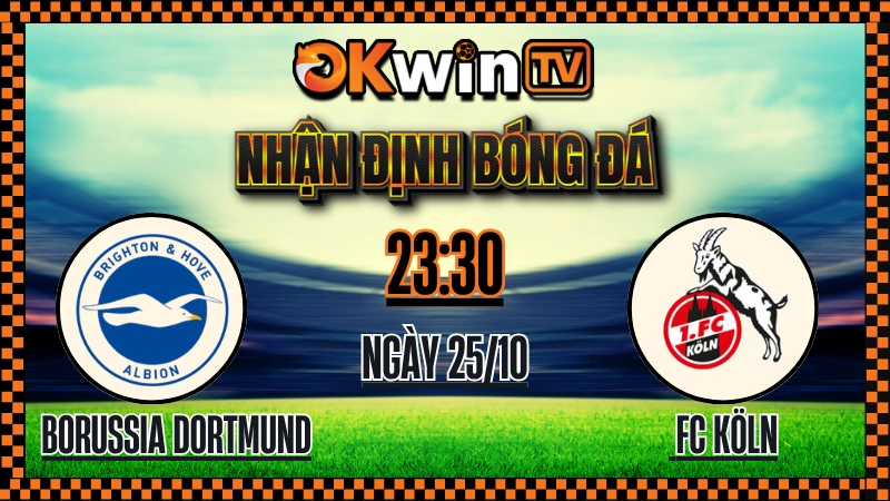 Nhận Định Bóng Đá Borussia Dortmund vs 1. FC Köln – Soi Kèo OKWIN TV